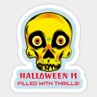 Halloween is filled with thrills Sticker